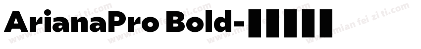 ArianaPro Bold字体转换